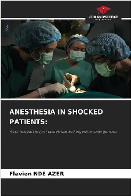 Anesthesia in Shocked Patients by Flavien Nde Azer