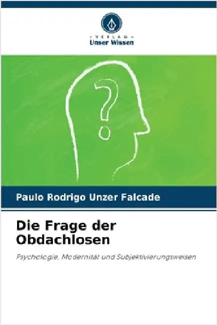Die Frage der Obdachlosen by Unzer Falcade, Paulo Rodrigo