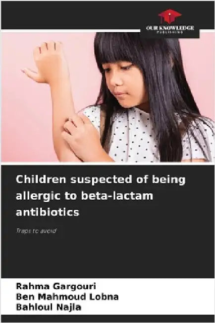 Children suspected of being allergic to beta-lactam antibiotics by Rahma Gargouri