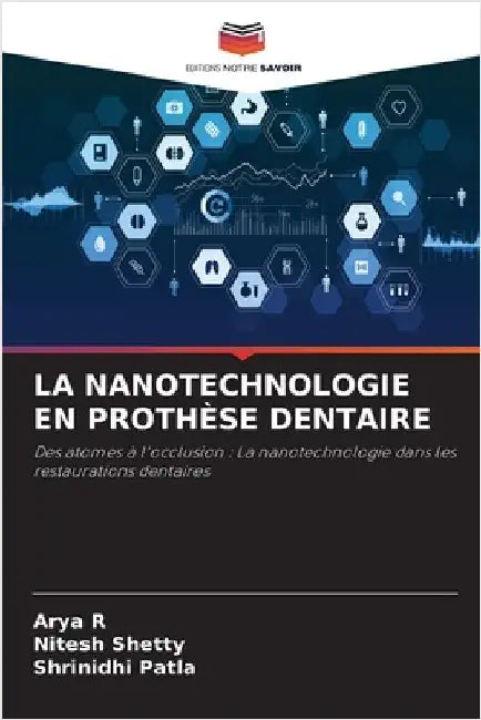 La Nanotechnologie En Prothèse Dentaire by Arya R