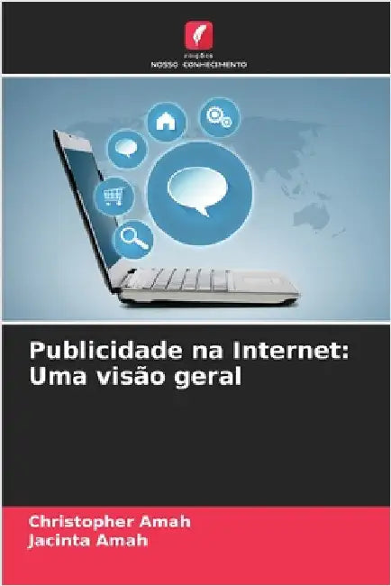 Publicidade na Internet: Uma visão geral by Amah, Christopher