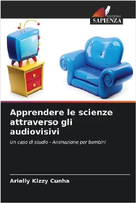 Apprendere le scienze attraverso gli audiovisivi by Cunha, Arielly Kizzy