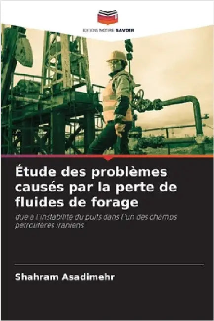 Étude des problèmes causés par la perte de fluides de forage by Asadimehr, Shahram