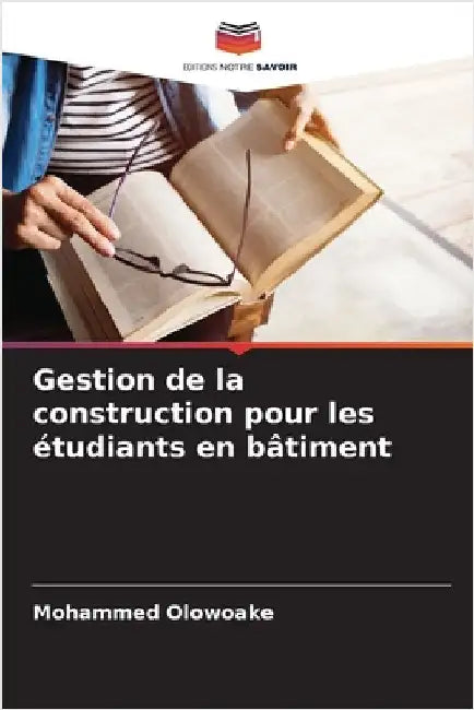 Gestion de la construction pour les étudiants en bâtiment by Mohammed Olowoake