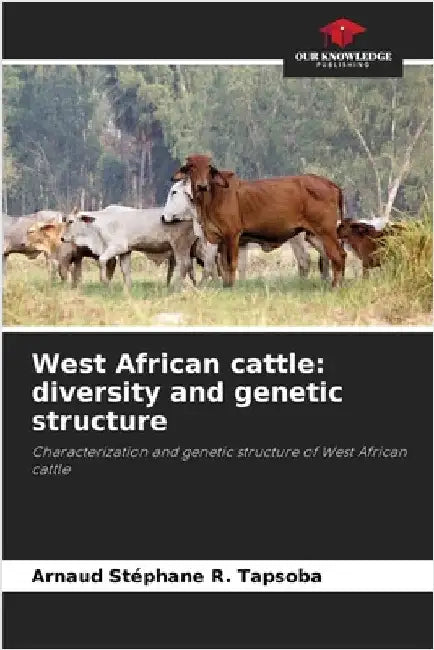 West African cattle: diversity and genetic structure by Tapsoba, Arnaud Stéphane R.