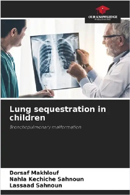 Lung sequestration in children by Dorsaf Makhlouf