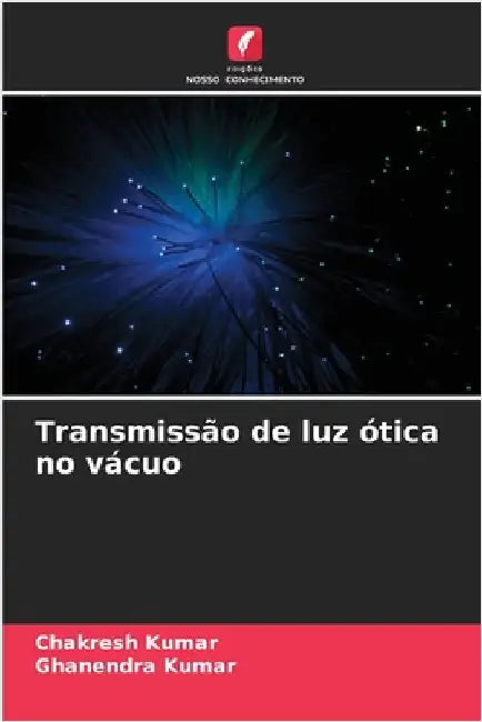 Transmissão de luz ótica no vácuo by Chakresh Kumar