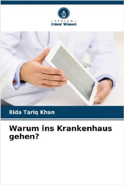 Warum ins Krankenhaus gehen? by Tariq Khan, Rida