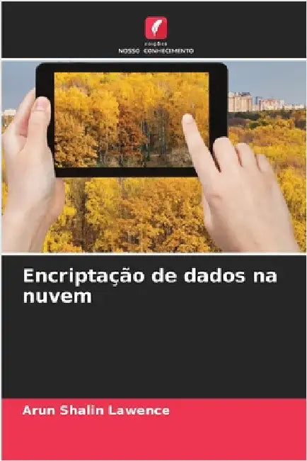 Encriptação de dados na nuvem by Arun Shalin Lawence