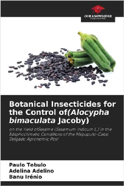 Botanical Insecticides for the Control of(Alocypha bimaculata Jacoby) by Paulo Tebulo
