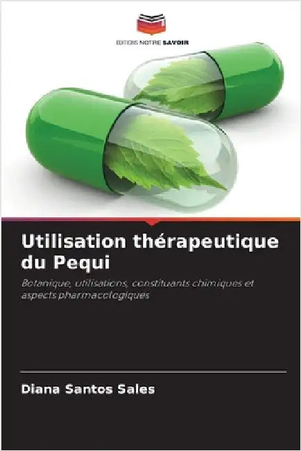 Utilisation thérapeutique du Pequi by Santos Sales, Diana