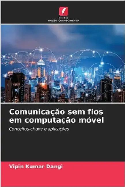 Comunicação sem fios em computação móvel by Vipin Kumar Dangi