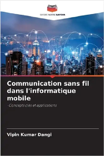 Communication sans fil dans l'informatique mobile by Dangi, Vipin Kumar