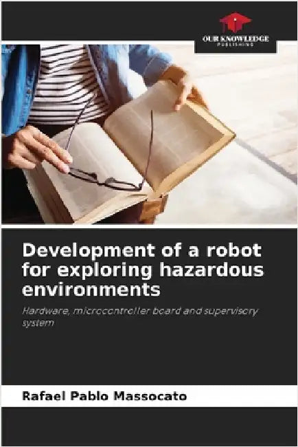 Development of a robot for exploring hazardous environments by Rafael Pablo Massocato