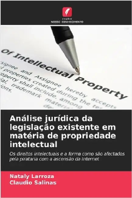 Análise jurídica da legislação existente em matéria de propriedade intelectual by Nataly Larroza