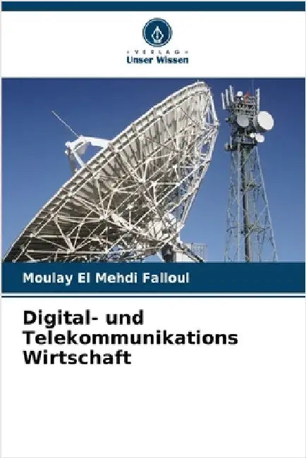 Digital- und Telekommunikations Wirtschaft by Falloul, Moulay El Mehdi
