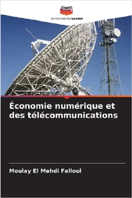 Économie numérique et des télécommunications by Falloul, Moulay El Mehdi
