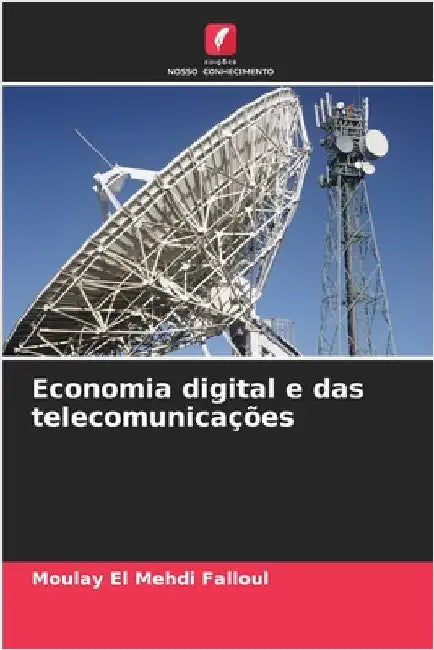 Economia digital e das telecomunicações by Moulay El Mehdi Falloul