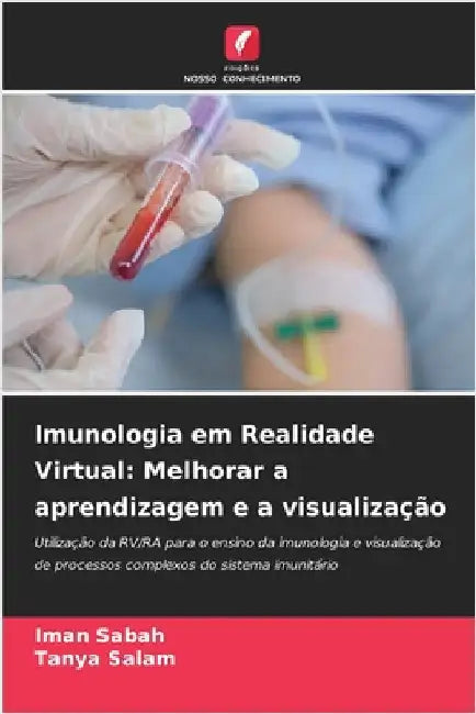 Imunologia em Realidade Virtual: Melhorar a aprendizagem e a visualização by Sabah, Iman