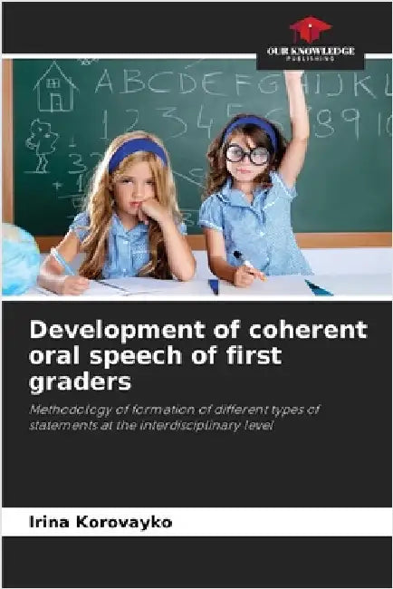Development of coherent oral speech of first graders by Irina Korovayko