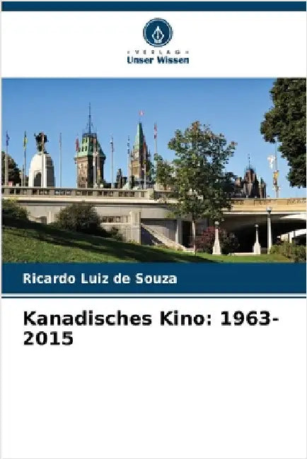 Kanadisches Kino: 1963-2015 by Ricardo Luiz De Souza
