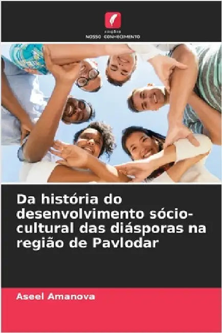 Da história do desenvolvimento sócio-cultural das diásporas na região de Pavlodar by Amanova, Aseel