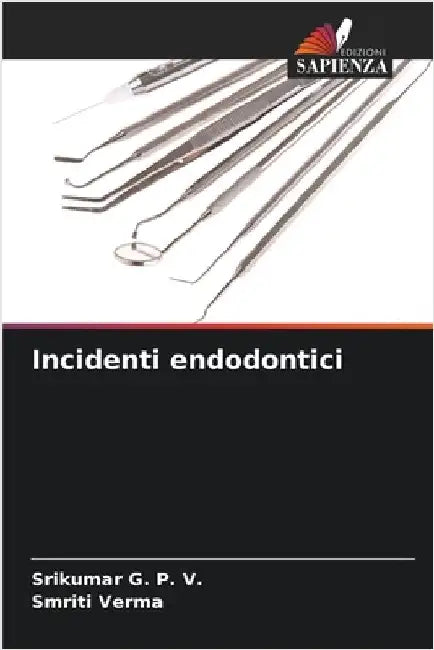 Incidenti endodontici by G. P. V., Srikumar