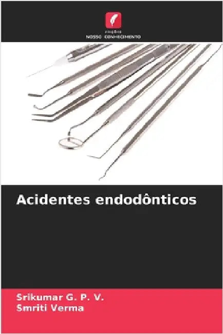 Acidentes endodônticos by G. P. V., Srikumar