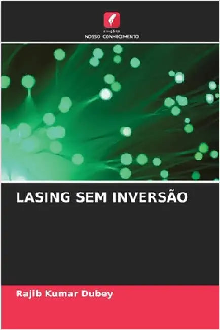 Lasing Sem Inversão by Rajib Kumar Dubey