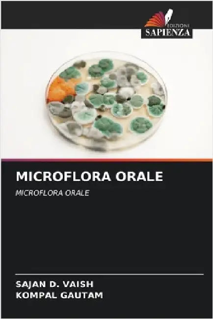 Microflora Orale by Vaish, Sajan D.