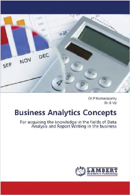 Business Analytics Concepts by Kumarasamy, Dr P.