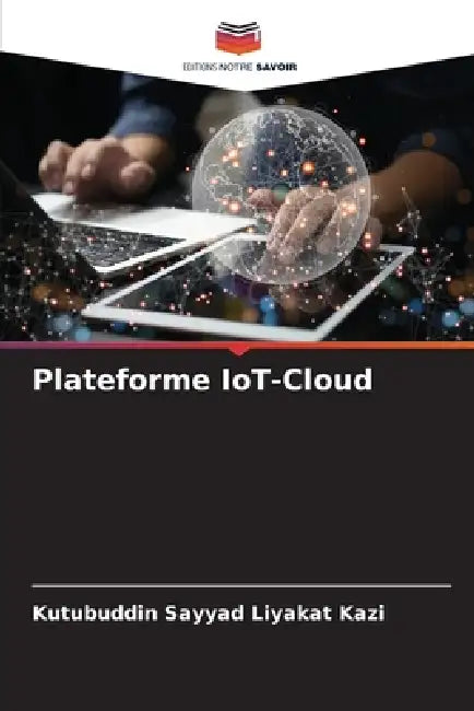 Plateforme IoT-Cloud by Kutubuddin Sayyad Liyakat Kazi