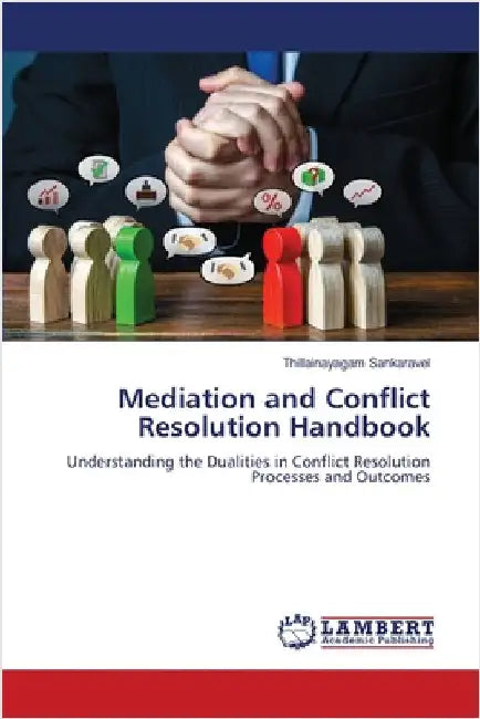 Mediation and Conflict Resolution Handbook by Sankaravel, Thillainayagam