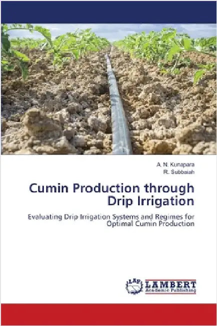 Cumin Production through Drip Irrigation by A. N. Kunapara