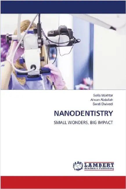 Nanodentistry by Sofia Mukhtar