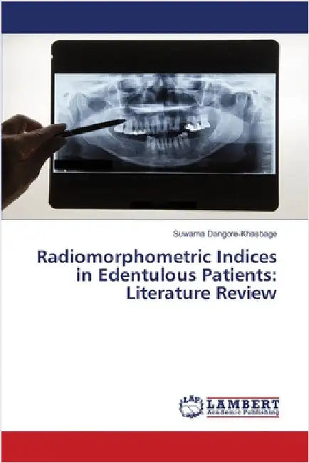 Radiomorphometric Indices in Edentulous Patients: Literature Review by Suwarna Dangore-Khasbage