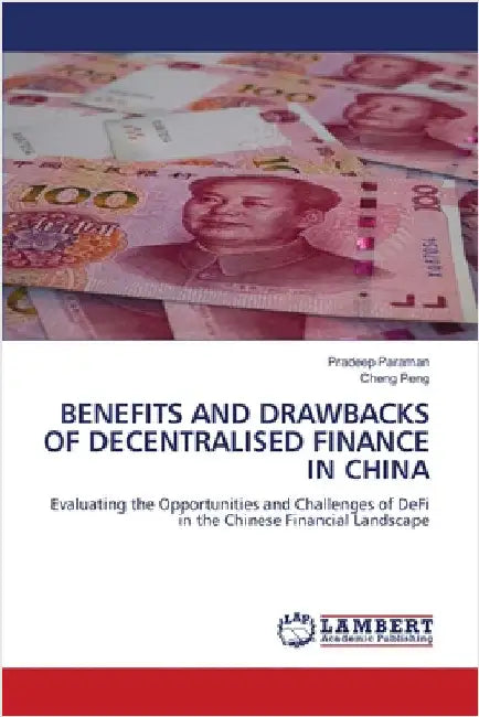 Benefits and Drawbacks of Decentralised Finance in China by Paraman, Pradeep