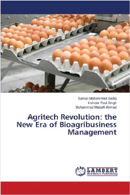 Agritech Revolution: the New Era of Bioagribusiness Management by Sanusi Mohammed Sadiq