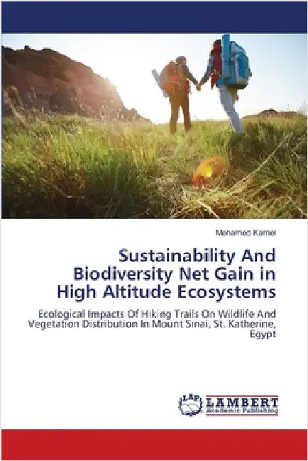 Sustainability And Biodiversity Net Gain in High Altitude Ecosystems by Mohamed Kamel