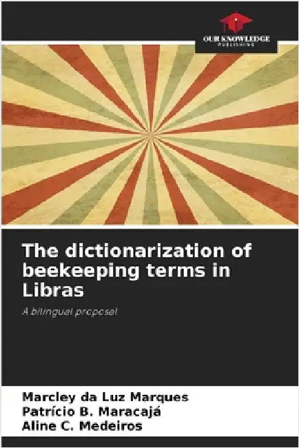 The dictionarization of beekeeping terms in Libras by Marcley Da Luz Marques