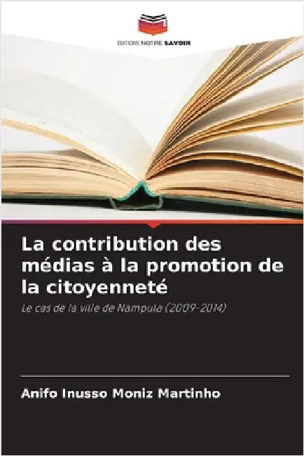 La contribution des médias à la promotion de la citoyenneté by Martinho, Anifo Inusso Moniz