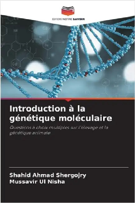 Introduction à la génétique moléculaire by Shahid Ahmad Shergojry