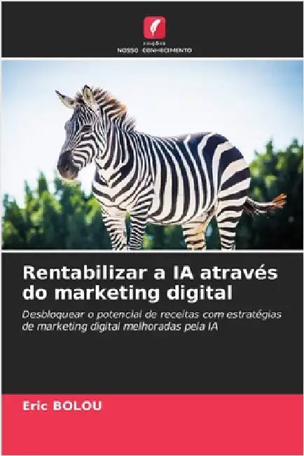 Rentabilizar a IA através do marketing digital by Bolou, Eric