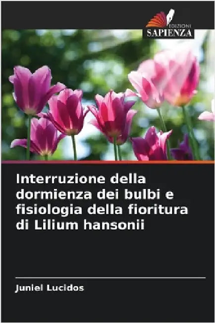 Interruzione della dormienza dei bulbi e fisiologia della fioritura di Lilium hansonii by Juniel Lucidos