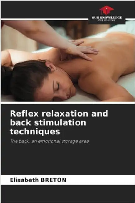 Reflex relaxation and back stimulation techniques by Elisabeth Breton