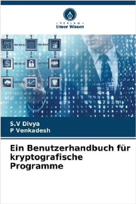 Ein Benutzerhandbuch für kryptografische Programme by Divya, S. V.