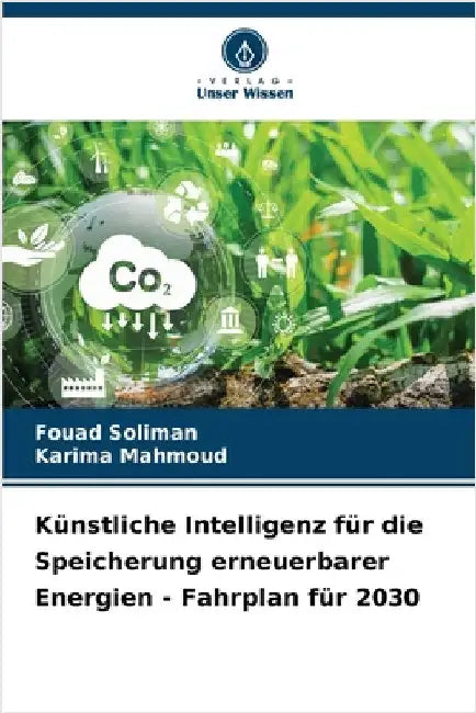 Künstliche Intelligenz für die Speicherung erneuerbarer Energien - Fahrplan für 2030 by Fouad Soliman