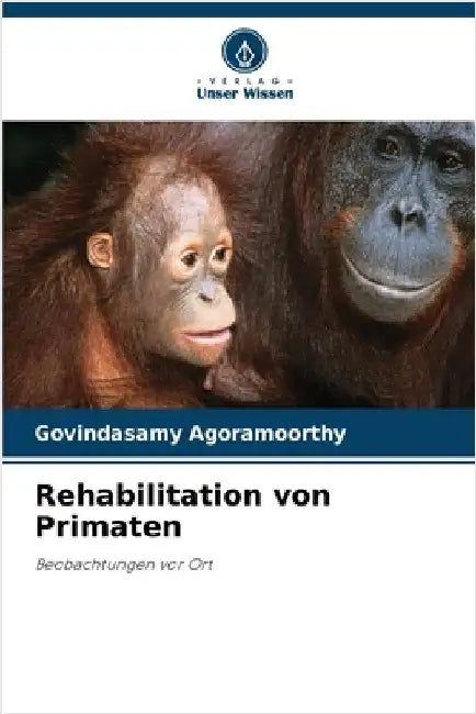 Rehabilitation von Primaten by Agoramoorthy, Govindasamy