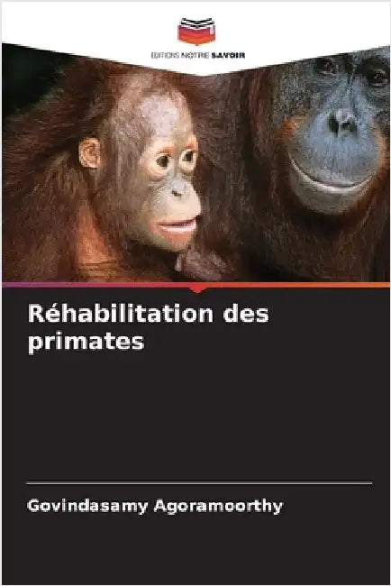 Réhabilitation des primates by Govindasamy Agoramoorthy