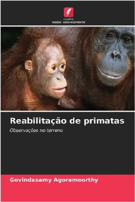 Reabilitação de primatas by Agoramoorthy, Govindasamy
